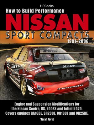 cover image of How to Build Performance Nissan Sport Compacts, 1991-2006 HP